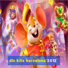 dls kits barcelona 2012